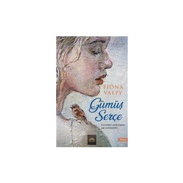 Gümüş Serçe - Fiona Valpy