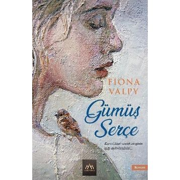 Gümüş Serçe - Fiona Valpy