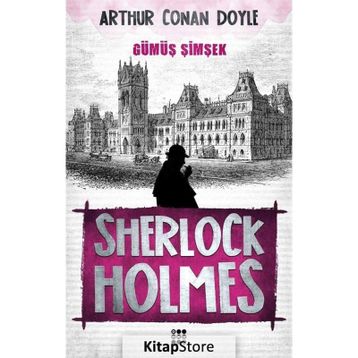 Gümüş Şimşek - Sherlock Holmes - Sir Arthur Conan Doyle