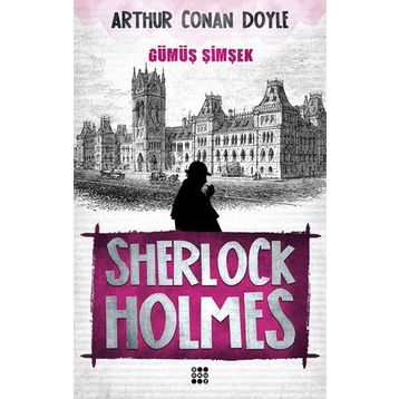 Gümüş Şimşek - Sherlock Holmes - Sir Arthur Conan Doyle