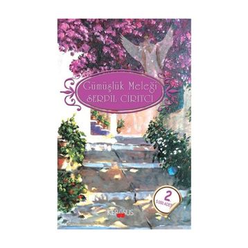 GÜMÜŞLÜK MELEĞİ - SERPIL CIRITCI