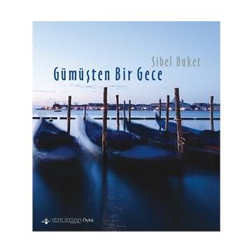 Gümüşten Bir Gece - Sibel Buket