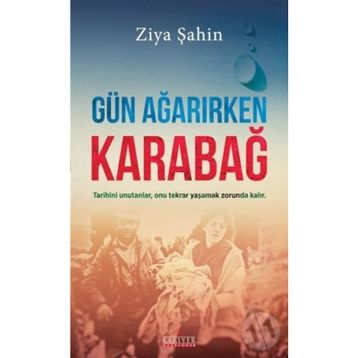 Gün Ağarırken Karabağ - Ziya Şahin