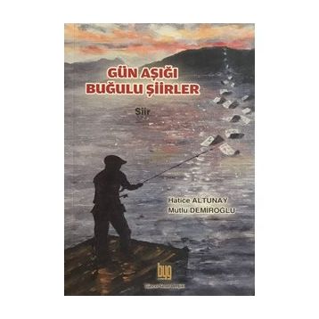 Gün Aşığı Buğulu Şiirler - Hatice Altunay