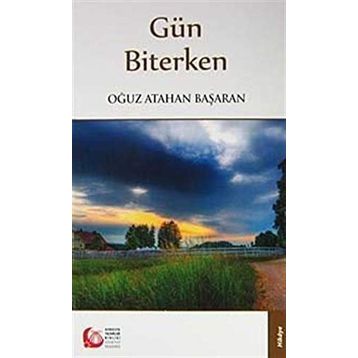 Gün Biterken - Oğuz Atahan Başaran