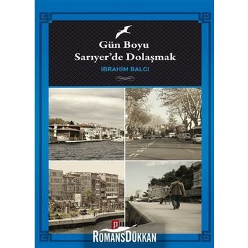 Gün Boyu Sarıyer’de Dolaşmak - İbrahim Balcı