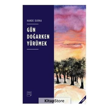 Gün Doğarken Yürümek - Hande Durna