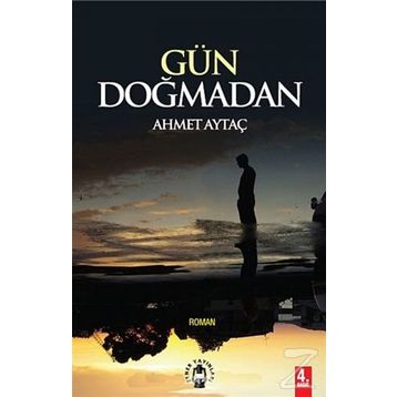 Gün Doğmadan - Ahmet Aytaç