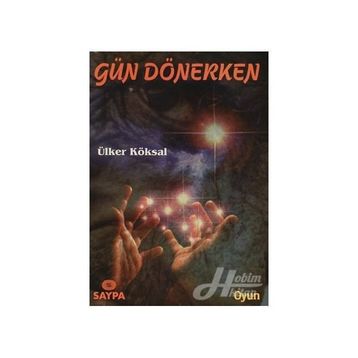 GÜN DÖNERKEN - YAVUZER ÇETİNKAYA