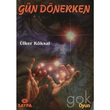 GÜN DÖNERKEN - YAVUZER ÇETİNKAYA