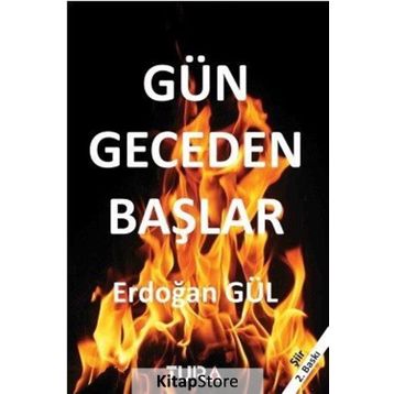 Gün Geceden Başlar - Erdoğan Gül