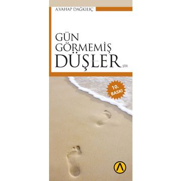 GÜN GÖRMEMİŞ DÜŞLER - A. VAHAP DAĞKILIÇ