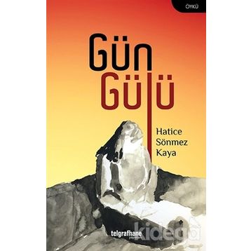 Gün Gülü - Hatice Sönmez Kaya