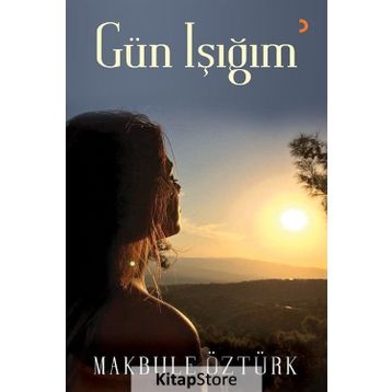 Gün Işığım - Makbule Öztürk