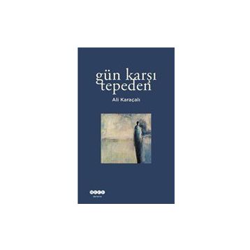 Gün Karşı Tepeden Ali Karaçalı