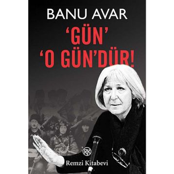 GÜN O GÜN'DÜR! - BANU AVAR