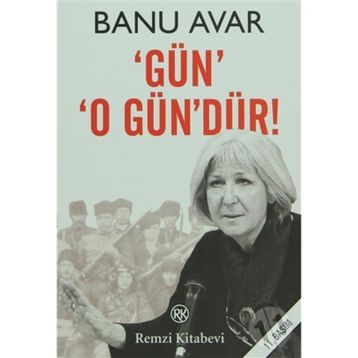 GÜN O GÜN'DÜR! - BANU AVAR