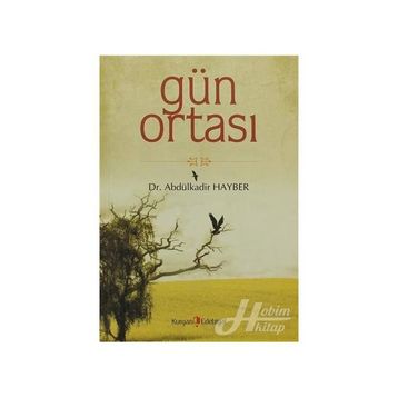 GÜN ORTASI - ABDÜLKADIR HAYBER