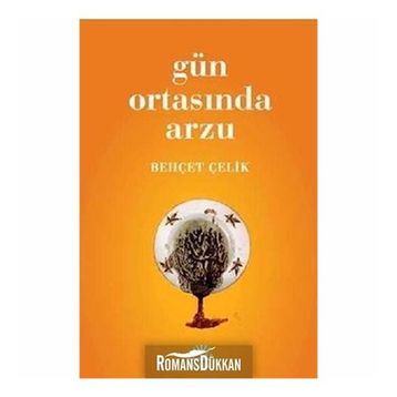 GÜN ORTASINDA ARZU - BEHÇET ÇELİK (ISBN:9789750712593)