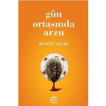 GÜN ORTASINDA ARZU - BEHÇET ÇELİK