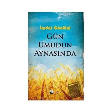 Gün Umudun Aynasında - İmdat Gönülal