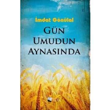Gün Umudun Aynasında - İmdat Gönülal