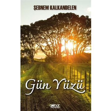 Gün Yüzü - Şebnem Kalkandelen - Gülnar Yayınları