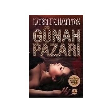 GÜNAH PAZARI - LAURELL K. HAMILTON