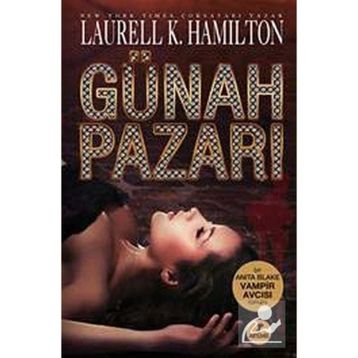 GÜNAH PAZARI - LAURELL K. HAMILTON