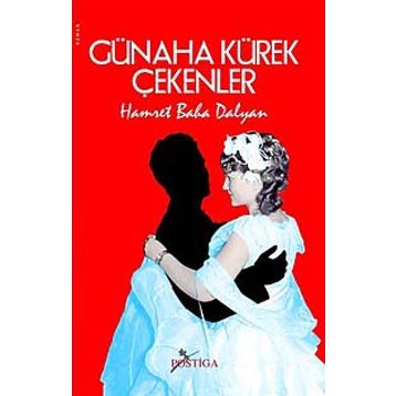 GÜNAHA KÜREK ÇEKENLER - HAMRET BAHA DALYAN