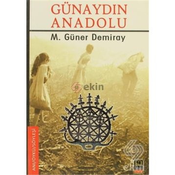 Günaydın Anadolu - M. Güner Demiray