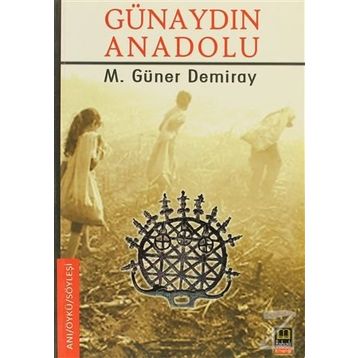 Günaydın Anadolu - M. Güner Demiray