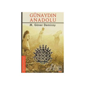 Günaydın Anadolu - M. Güner Demiray