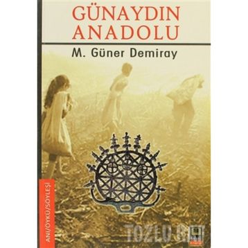 Günaydın Anadolu - M. Güner Demiray