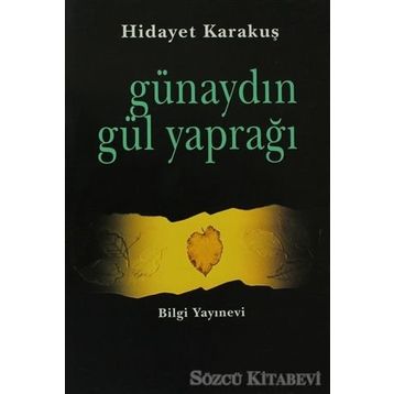 GÜNAYDIN GÜL YAPRAĞI - HIDAYET KARAKUŞ