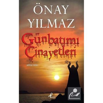 GÜNBATIMI CINAYETLERI - ÖNAY YILMAZ