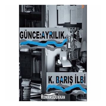 Günce: Ayrılık - K. Barış İlbi