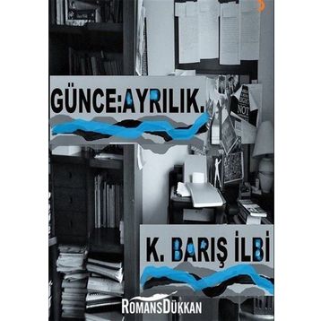 Günce: Ayrılık - K. Barış İlbi