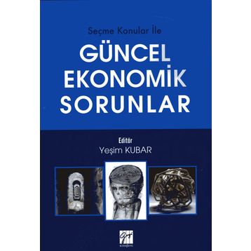 Güncel Ekonomik Sorunlar - Yeşim Kubar