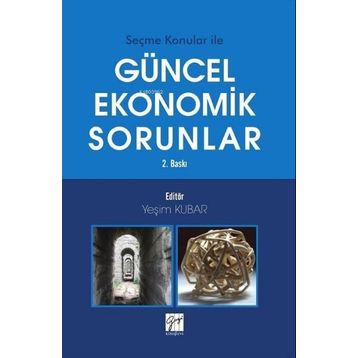 Güncel Ekonomik Sorunlar - Yeşim Kubar