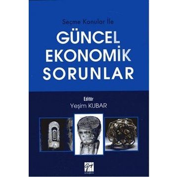 Güncel Ekonomik Sorunlar - Yeşim Kubar
