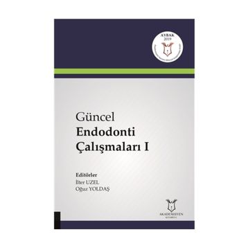 Güncel Endodonti Çalışmaları 1 - İlter Uzel