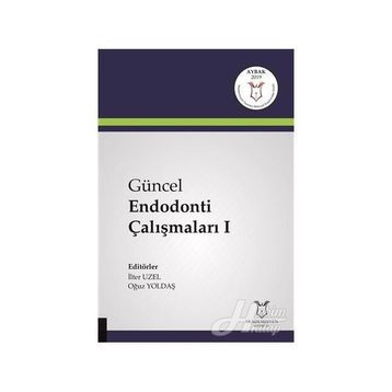 Güncel Endodonti Çalışmaları 1 - İlter Uzel