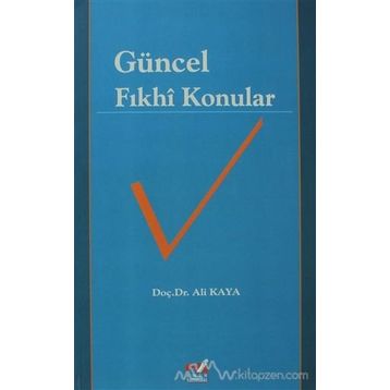 Güncel Fıkhi Konular - Prof. Dr. Ali Kaya