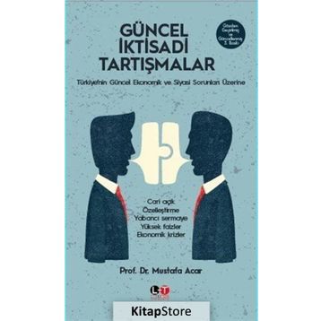 Güncel İktisadi Tartışmalar - Prof. Dr. Mustafa Acar