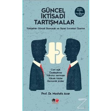 Güncel İktisadi Tartışmalar - Prof. Dr. Mustafa Acar
