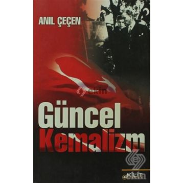 GÜNCEL KEMALIZM - ANIL ÇEÇEN