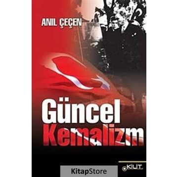 GÜNCEL KEMALIZM - ANIL ÇEÇEN