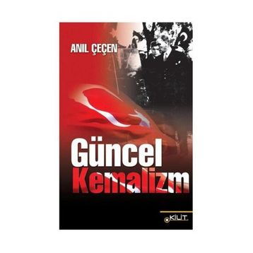 GÜNCEL KEMALIZM - ANIL ÇEÇEN