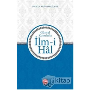 Güncel Konularla İlm-i Hal - Prof. Dr. Kaşif Hamdi Okur
